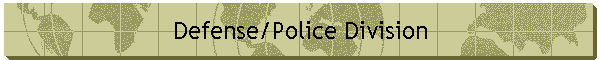 Defense/Police Division